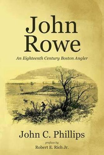 John Rowe: An Eighteenth Century Boston Angler