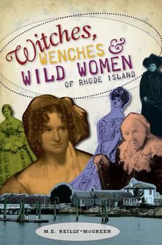 Cover image for Witches, Wenches & Wild Women of Rhode Island