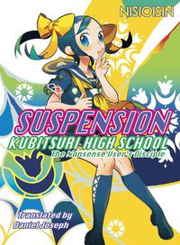 Cover image for Suspension: Kubitsuri High School - The Nonsense User's Disciple: Kubitsuri High School