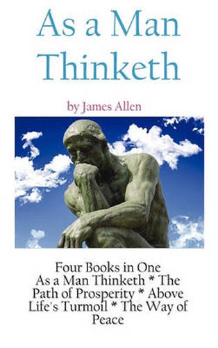 Cover image for As A Man Thinketh: a Literary Collection of James Allen