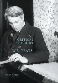 Cover image for The Critical Thought of W. B. Yeats