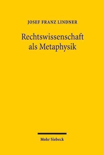 Rechtswissenschaft als Metaphysik: Das Munchhausenproblem einer Selbstermachtigungswissenschaft