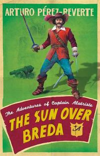 Cover image for The Sun Over Breda: The Adventures Of Captain Alatriste
