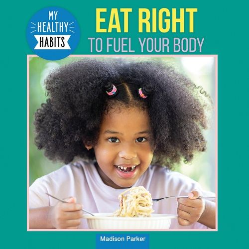Cover image for Eat Right to Fuel Your Body