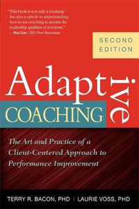 Cover image for Adaptive Coaching: The Art and Practice of a Client-Centered Approach to Performance Improvement