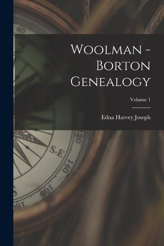 Woolman - Borton Genealogy; Volume 1