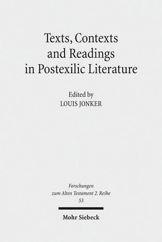 Cover image for Texts, Contexts and Readings in Postexilic Literature: Explorations into Historiography and Identity Negotiation in Hebrew Bible and Related Texts