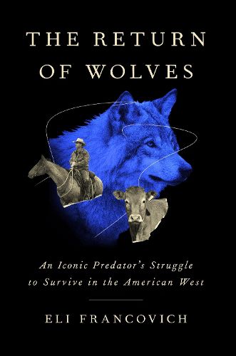 Cover image for Return of Wolves: An Iconic Predator's Struggle to Survive in the American West