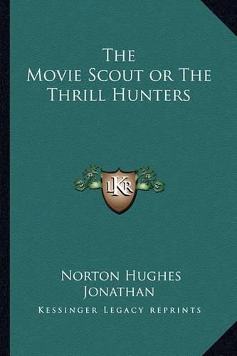 Cover image for The Movie Scout or the Thrill Hunters