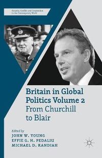 Cover image for Britain in Global Politics Volume 2: From Churchill to Blair