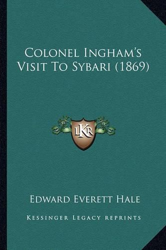 Colonel Ingham's Visit to Sybari (1869)