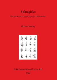 Cover image for Sphragides: Die gravierten Fingerringe des Hellenismus: Die gravierten Fingerringe des Hellenismus