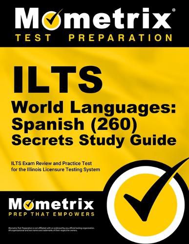 Cover image for ILTS World Languages: Spanish (260) Secrets Study Guide