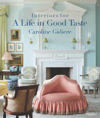 Cover image for Interiors for a Life in Good Taste