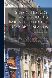 Cover image for Stark's History and Guide to Barbados and the Caribbee Islands