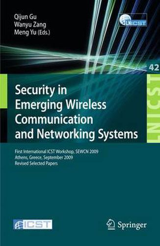 Cover image for Security in Emerging Wireless Communication and Networking Systems: First International ICST Workshop, SEWCN 2009, Athens, Greece, September 14, 2009, Revised Selected Papers