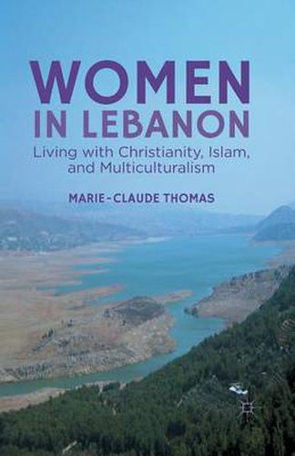 Cover image for Women in Lebanon: Living with Christianity, Islam, and Multiculturalism