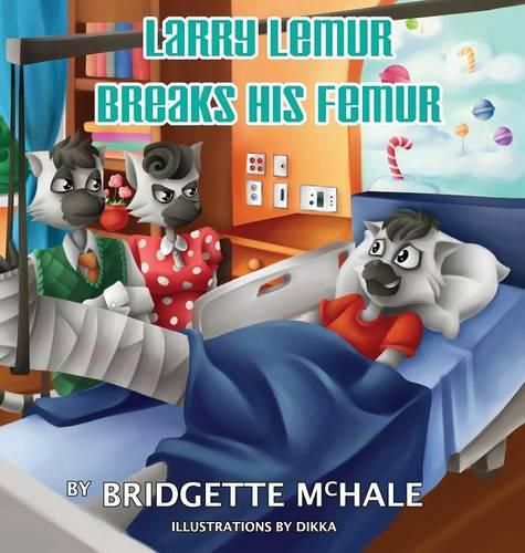 Cover image for Larry Lemur Breaks His Femur