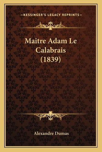 Cover image for Maitre Adam Le Calabrais (1839)