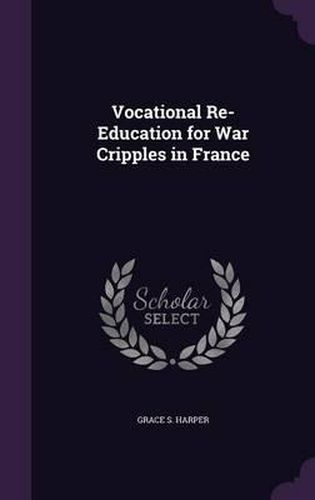 Vocational Re-Education for War Cripples in France