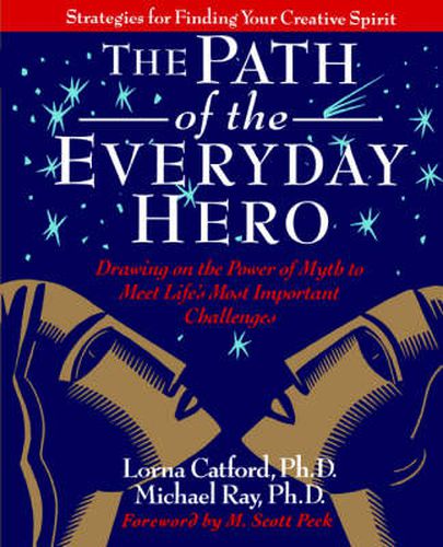 Cover image for The Path of the Everyday Hero: Drawing on the Power of Myth to Meet Life's Most Important Challenges