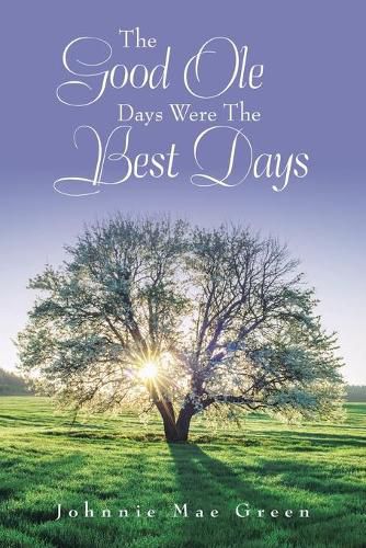 Cover image for The Good Ole Days Were the Best Days