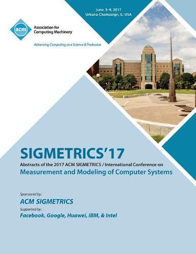 Cover image for Sigmetrics '17: ACM SIGMETRICS / International Conference on Measurement and Modeling of Computer Systems