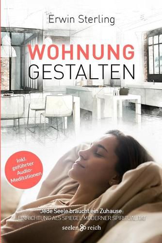 Cover image for Wohnung gestalten: Jede Seele braucht ein Zuhause: Einrichtung als Spiegel moderner Spiritualitat