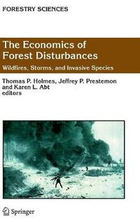 Cover image for The Economics of Forest Disturbances: Wildfires, Storms, and Invasive Species