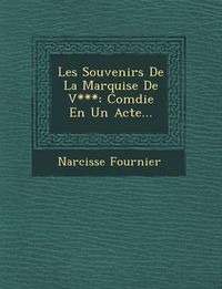 Cover image for Les Souvenirs de La Marquise de V***