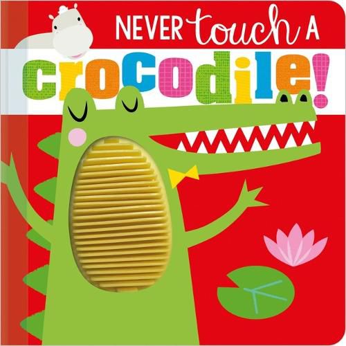 Cover image for Never Touch A Crocodile!