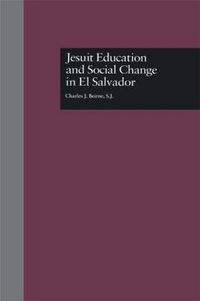 Cover image for Jesuit Education and Social Change in El Salvador