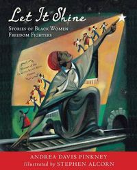 Cover image for Let It Shine: Stories of Black Women Freedom Fighters