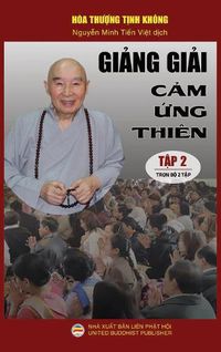 Cover image for Gi&#7843;ng gi&#7843;i C&#7843;m &#7913;ng thien - T&#7853;p 2: Lo&#7841;t bai gi&#7843;ng c&#7911;a Hoa th&#432;&#7907;ng T&#7883;nh Khong