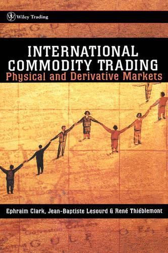 Cover image for International Commodity Trading: Physical and Derivative Markets