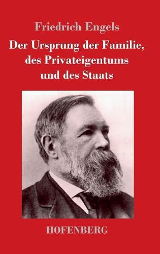 Cover image for Der Ursprung der Familie, des Privateigentums und des Staats: Im Anschluss an Lewis H. Morgans Forschungen