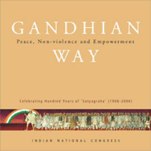 Gandhian Way: Peace, Non-violence and Empowerment