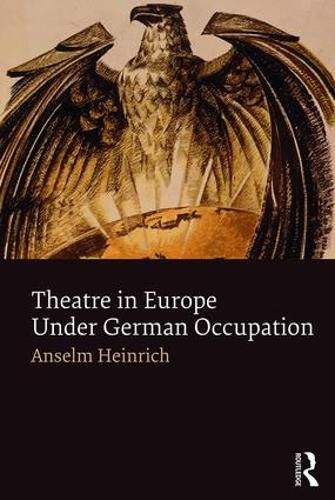 Cover image for Theatre in Europe Under German Occupation