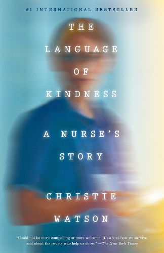 Cover image for The Language of Kindness: A Nurse's Story