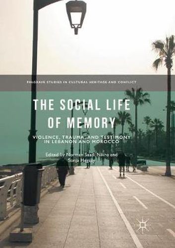 Cover image for The Social Life of Memory: Violence, Trauma, and Testimony in Lebanon and Morocco