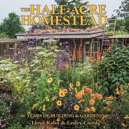 Cover image for The Half-Acre Homestead: 46 Years of Building and Gardening