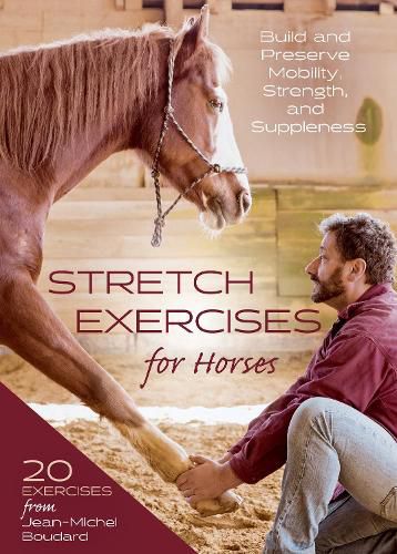 Cover image for Stretch Exercises for Horses: Build and Preserve Mobility, Strength, and Suppleness