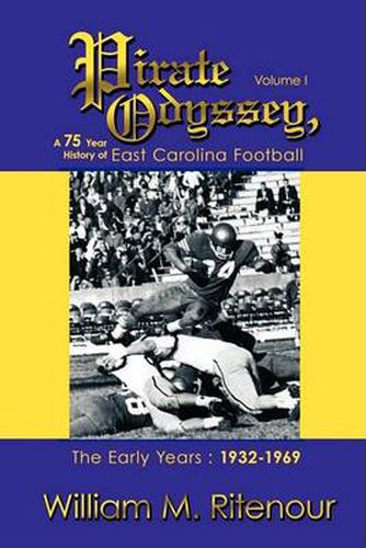 Cover image for Pirate Odyssey, a 75 Year History of East Carolina Football Volume I