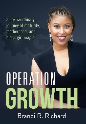 Cover image for Operation Growth: an extraordinary journey of maturity, motherhood, and black girl magic