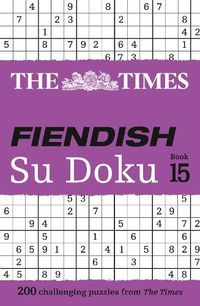 Cover image for The Times Fiendish Su Doku Book 15: 200 Challenging Su Doku Puzzles