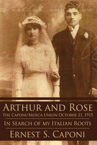 Arthur and Rose the Caponi/Mosca Union October 21, 1915