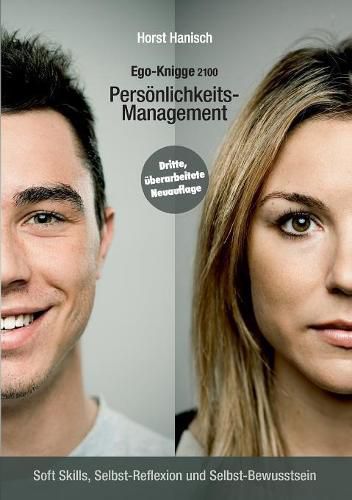 Cover image for Persoenlichkeits-Management - Ego-Knigge 2100: Soft Skills, Selbst-Reflexion und Selbst-Bewusstsein