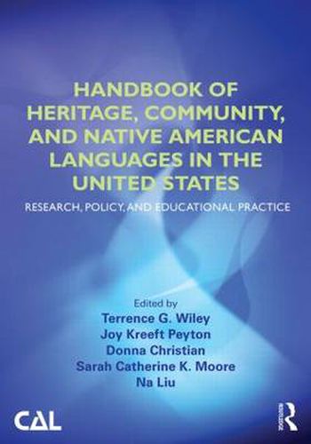 Cover image for Handbook of Heritage, Community, and Native American Languages in the United States: Research, Policy, and Educational Practice