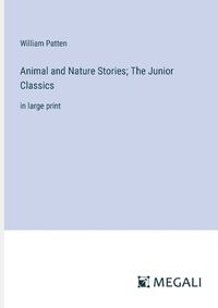 Cover image for Animal and Nature Stories; The Junior Classics