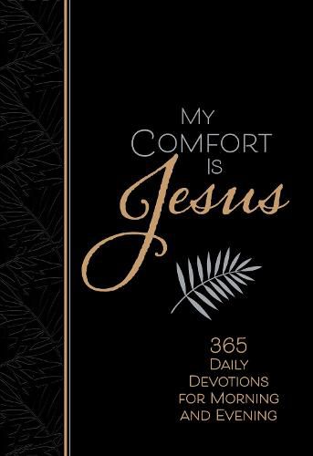 Cover image for My Comfort is Jesus: 365 Morning & Evening Devotions